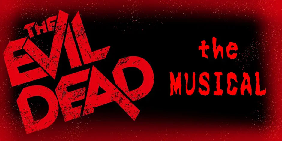 Evil Dead The Musical
